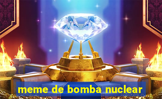 meme de bomba nuclear